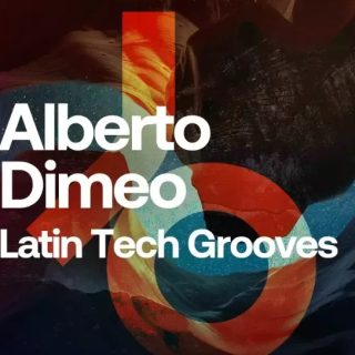 Beatport Sounds Alberto Dimeo Latin Tech Grooves