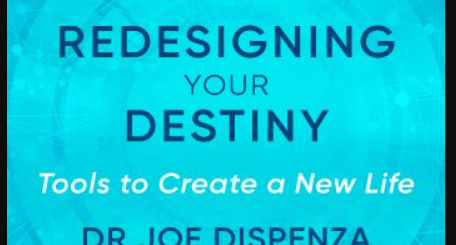 Joe Dispenza – Redesigning Your Destiny